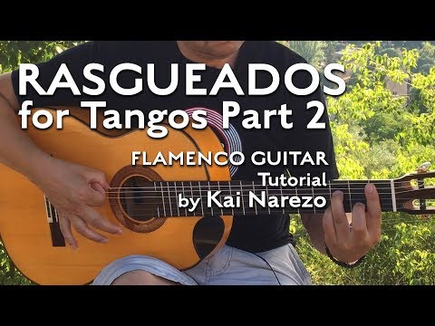 Rasgueados for Tangos Part 2 - Flamenco Guitar Tutorial by Kai Narezo