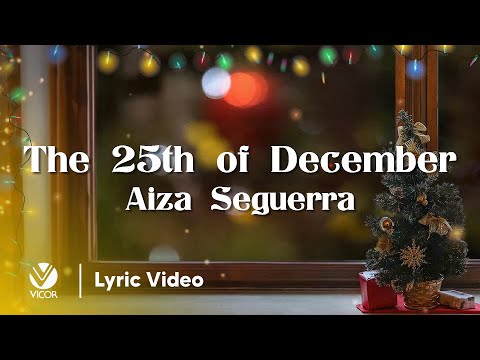 The 25th Of December - Aiza Seguerra