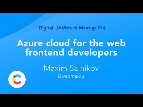 Azure cloud for the web frontend developers - Maxim Salnikov