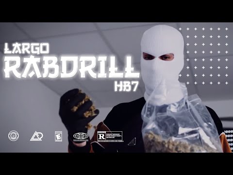 LARGO X HB7  ( RABDRILL ) Officiel vidéo lyrics