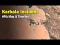 Karbala Incident With Map Timeline