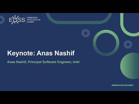 Keynote: The Rise of Frameworks in Zephyr: From Devices to Subsystems to Frameworks - Anas Nashif