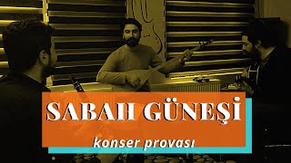Sabah Güneşi Doğmuş Boyalı Konaklara (Prova)