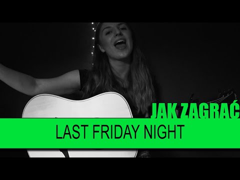 Jak zagrać #365: Last Friday Night - Katy Perry | PTA: 1/6 | SoundFarm