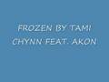 Frozen By Tami Chynn Ft Akon