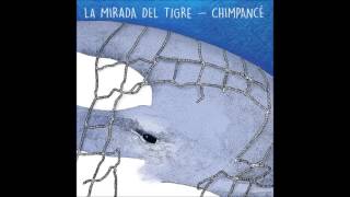 La Mirada Del Tigre / Chimpancé - Split LP (2017)