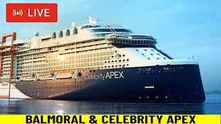 SHIPS TV - Balmoral & Celebrity Apex Cruise Ships Depart Port of Southampton (LIVE)