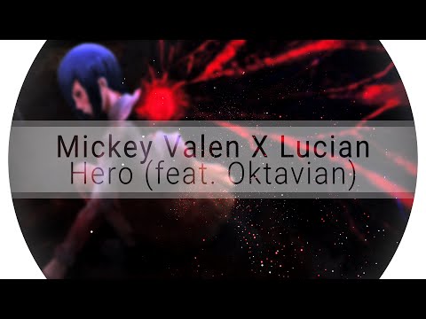 Mickey Valen X Lucian - Hero (feat. Oktavian)