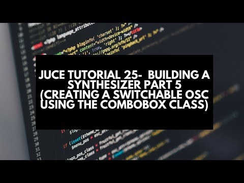 Juce Tutorial 25-  Building a Synthesizer Part 5 (Creating a Switchable Osc with the ComboBox Class)