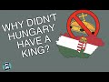 Why didn't the Kingdom of Hungary have a king? (Short Animated Documentary)