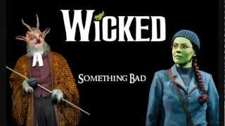 Wicked - Something Bad Lyrics