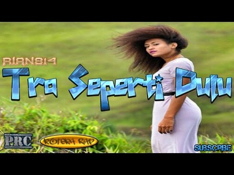 Tra Seperti Dulu | Rian814 x PRC x KOTEKA RAP.