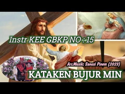 @ Instr KEE GBKP NO: 15 || KATAKEN BUJUR MIN || Tema : Ermengkah Ate || 2023 ||