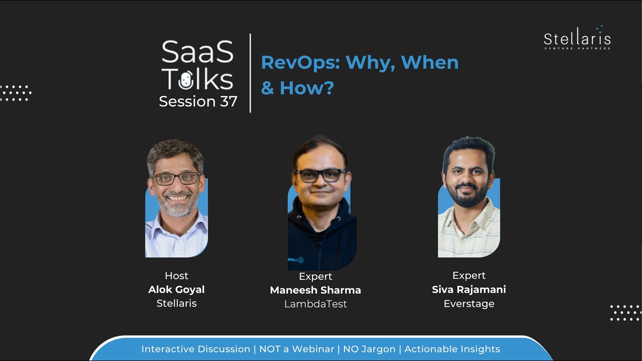 Stellaris SaaS Talks #37: RevOps - Why, When & How? ft. Maneesh (LambdaTest) & Siva (Everstage)