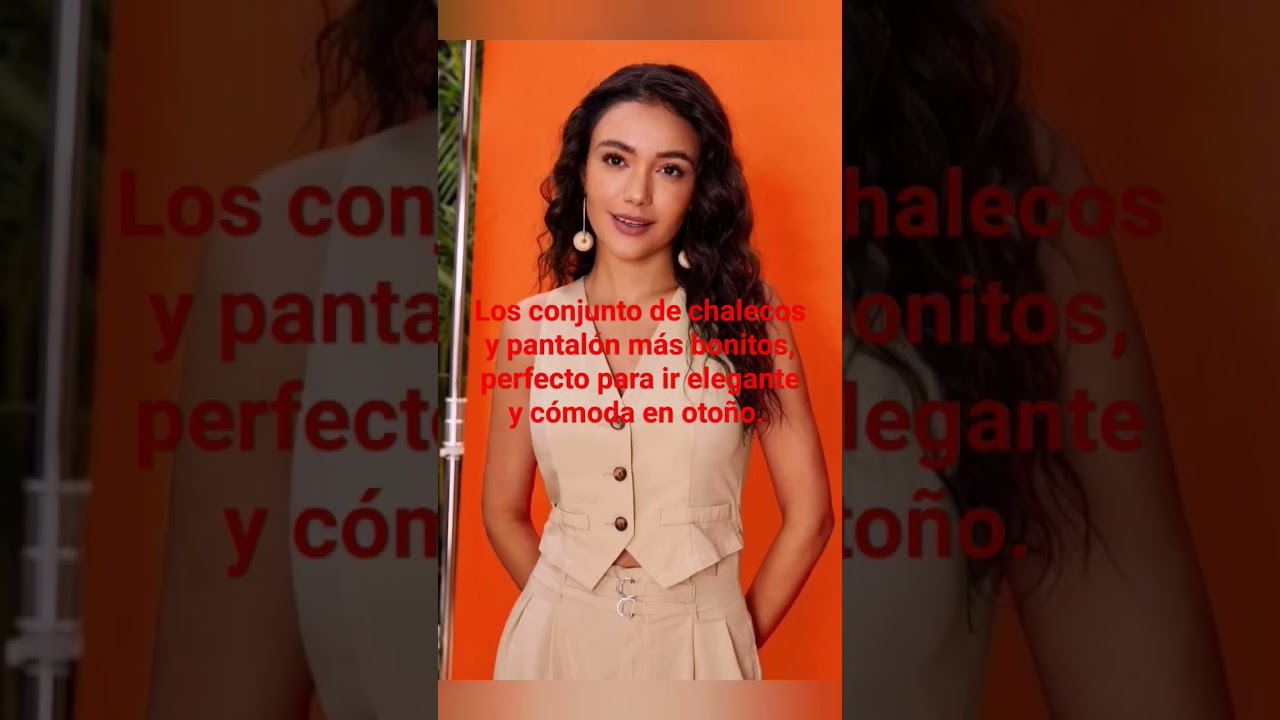 Los conjunto de chalecos y pantalón más bonitos, perfecto para ir elegante y cómoda en otoño.