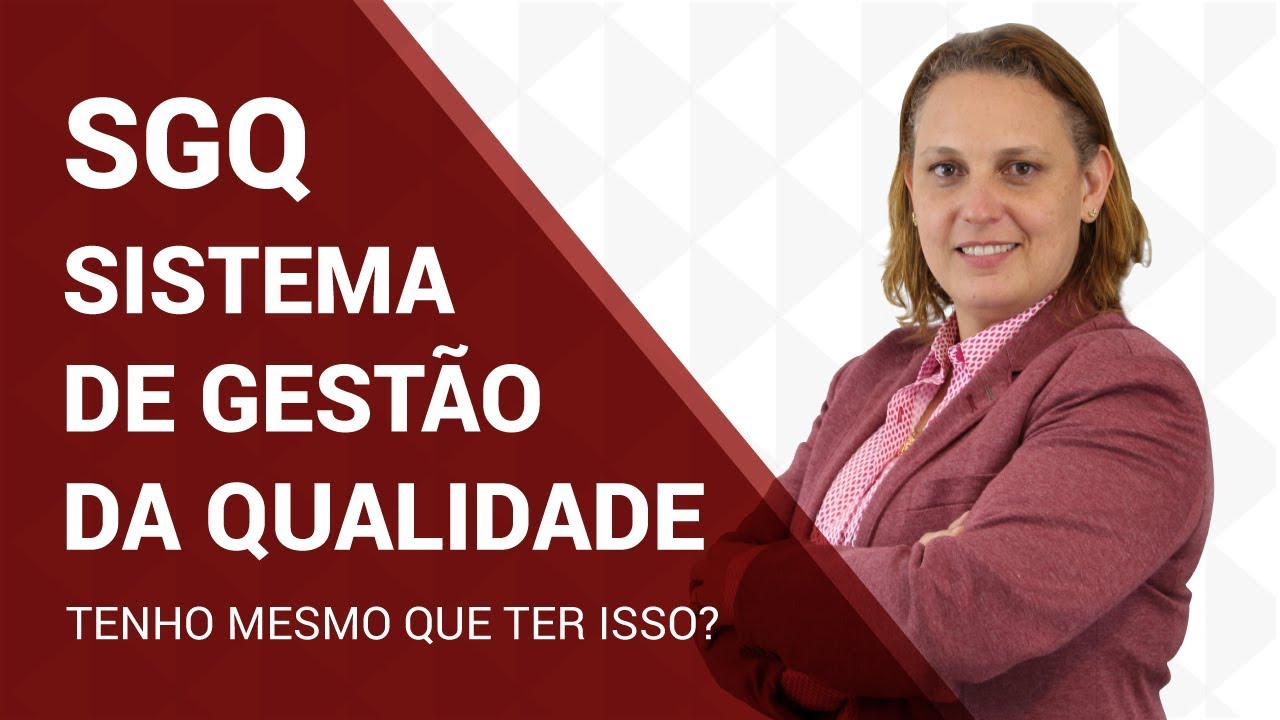 SGQ - Sistema de Gestão de Qualidade - Tenho mesmo que ter isso?