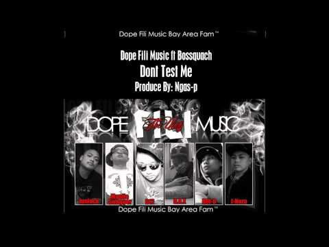 Dope Fili Music Ft. Bossquach + Dont Test Me