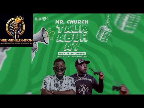 Mr. Church - Talk Abuh Ay Ft. JB "D" General (Official Audio) New Liberian Song