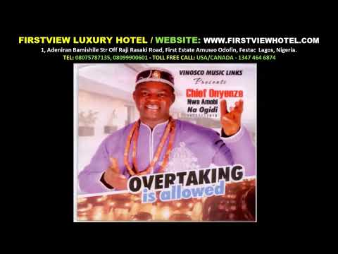 Chief Onyenze Nwa Amobi   Overtaking Is Allowed   Latest 2016 Nigerian Highlife Music