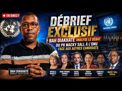 🔴 EN DIRECT | Bah Diakhaté Débrief exclusif : analyse le débat du Pr Macky Sall à l'ONU face aux...