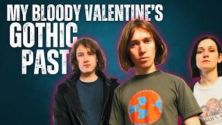 Before Loveless: My Bloody Valentine’s Forgotten Goth Era