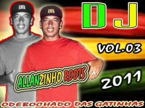 MELO DE NENE ROOTS 2011 - DJ ALLANZINHO ROOTS