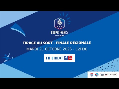 En direct : Coupe de France Féminine - Tirage au sort de la Finale Régionale