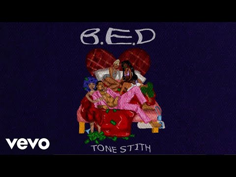 Tone Stith - B.E.D (Audio)