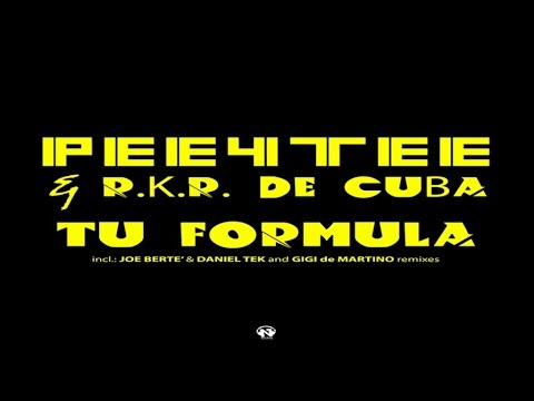 Pee4Tee & R.K.R. de Cuba - Tu Formula (Joe Berte' & Daniel Tek Remix - Teaser)
