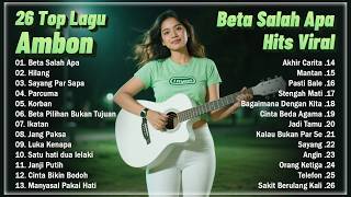 Download lagu Beta Salah Apa 🎧 Hilang 🎧 Sayang Par Sapa 🎧 Parcuma 🎧 Korban 🎧 TOP Lagu Ambon Viral 2026 Bikin Mewek mp3
