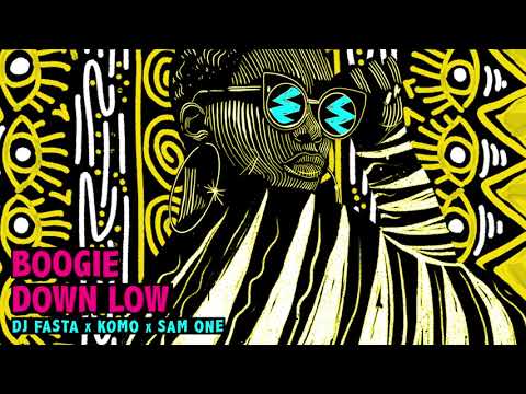 DJ Fasta x Komo x Sam One  Boogie Down Low Original Mix 1