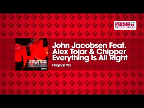 John Jacobsen Feat. Alex Tojar & Chipper - Everything Is All Right (Original Mix)