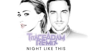 Night Like This (Trace Adam Remix) - Hilary Duff &amp; Kendall Schmidt