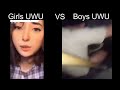 Girls UwU VS Boys UwU