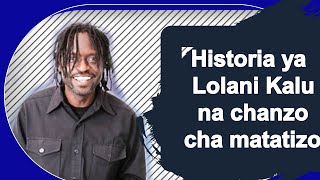 Download lagu Historia ya Lolani Kalu na chanzo cha matatizo yake mp3 Download lagu Historia ya Lolani Kalu na chanzo cha matatizo yake mp3