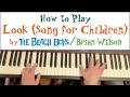 Look (Song for Children) – Piano Tutorial (The Beach Boys/Brian Wilson)