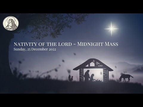 Midnight Mass - Nativity of the Lord (A) - 25 December 2022, 12:00PM