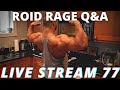 THE ROID RAGE LIVE Q&A 77 | HOW MANY REST DAYS A WEEK | PINNIG ARMS PREWORKOUT | GLUTATHIONE INJECTS