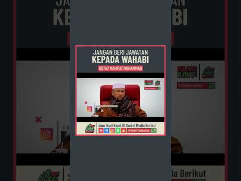 Ustaz Mahfuz Muhammad - Jangan Beri Jawatan Kepada Wahabi