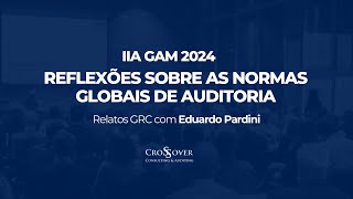 IIA GAM 2024: Reflexões sobre as Normas Globais de Auditoria