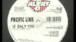 Pacific Link ‎– If Only You (Extended Vocal Mix)