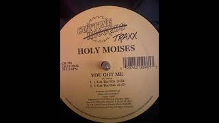 Holy Moises - You Got Me (U Got The Mix)