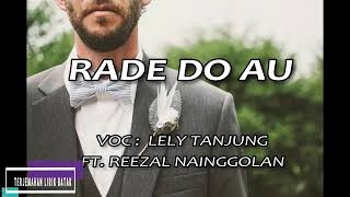 Download lagu RADE DO AU (Aku Siap) - Lely Tanjung Ft. Reezal Nainggolan mp3