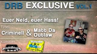 Matt Da Outlaw & Criminell - Euer Neid, euer Hass! (Deutschrapblog.de Exclusive)
