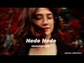 Nede Nede Slowed Reverb