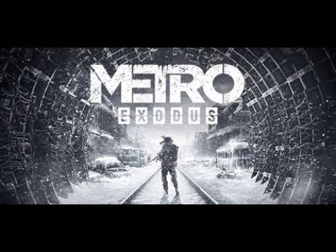 METRO EXODUS PLAY THROUGH Pt 5