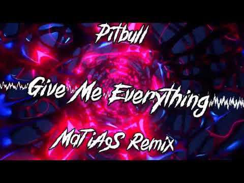 Pitbull - Give Me Everything ft. Ne-Yo, Afrojack, Nayer (MaTiAsS Remix)