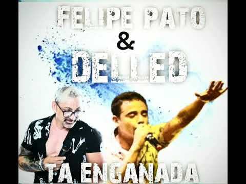 Felipe pato feat. delled avassalador[ tá enganada ]
