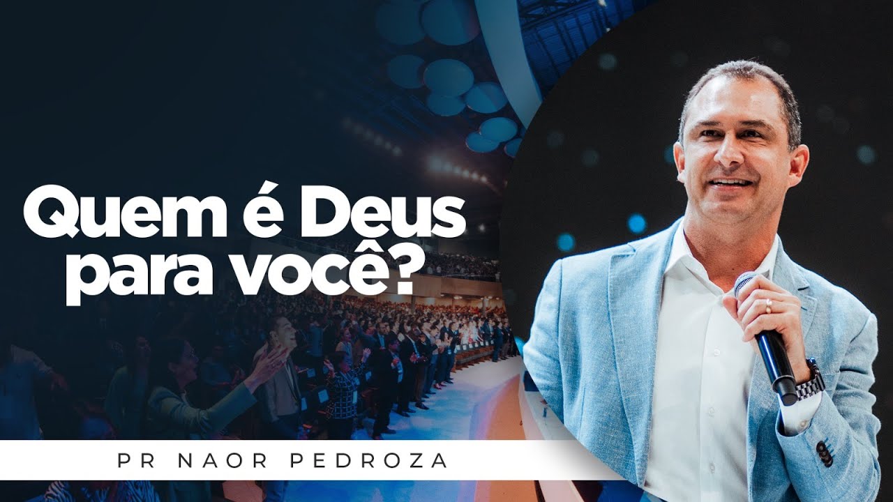 Quem é Deus para você? | Pr. Naor Pedroza | 23/04/2023