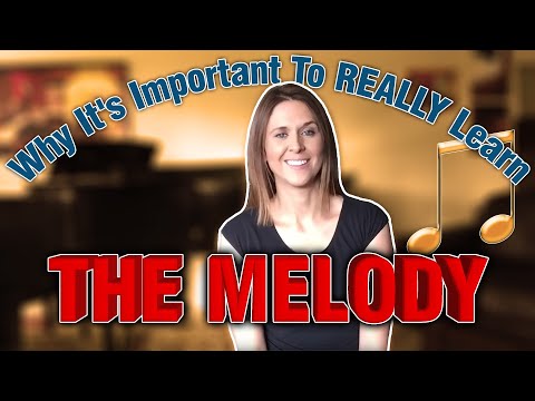 Why It's Important To REALLY Learn The Melody